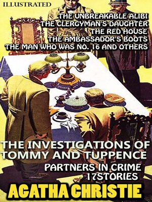 cover image of The investigations of Tommy and Tuppence. Partners in Crime (17 stories). Illustrated